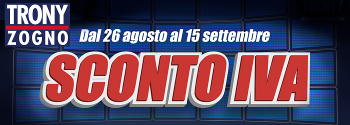 922 26 agosto 15 settembre banner adv trony - La Voce delle Valli