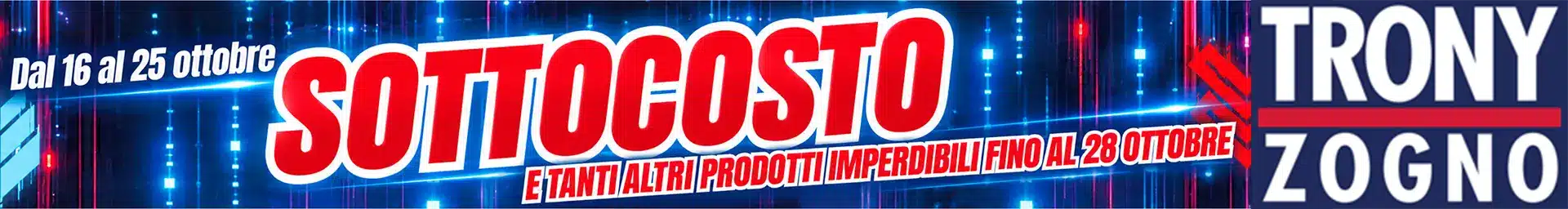 Sottocosto e tanti altri prodotti imperdibili fino al 28 ottobre da Trony Zogno Ds - La Voce delle Valli